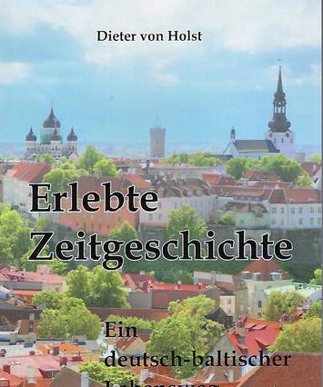 Erlebte Zeitgeschichte - Ein deutsch-baltischer Lebensweg, book cover