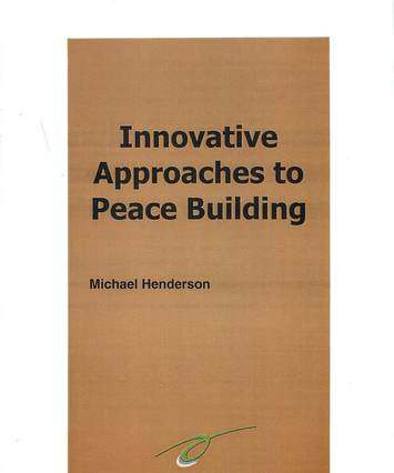 Booklet cover, Innovative approaches to peace building, by Michael Henderson
